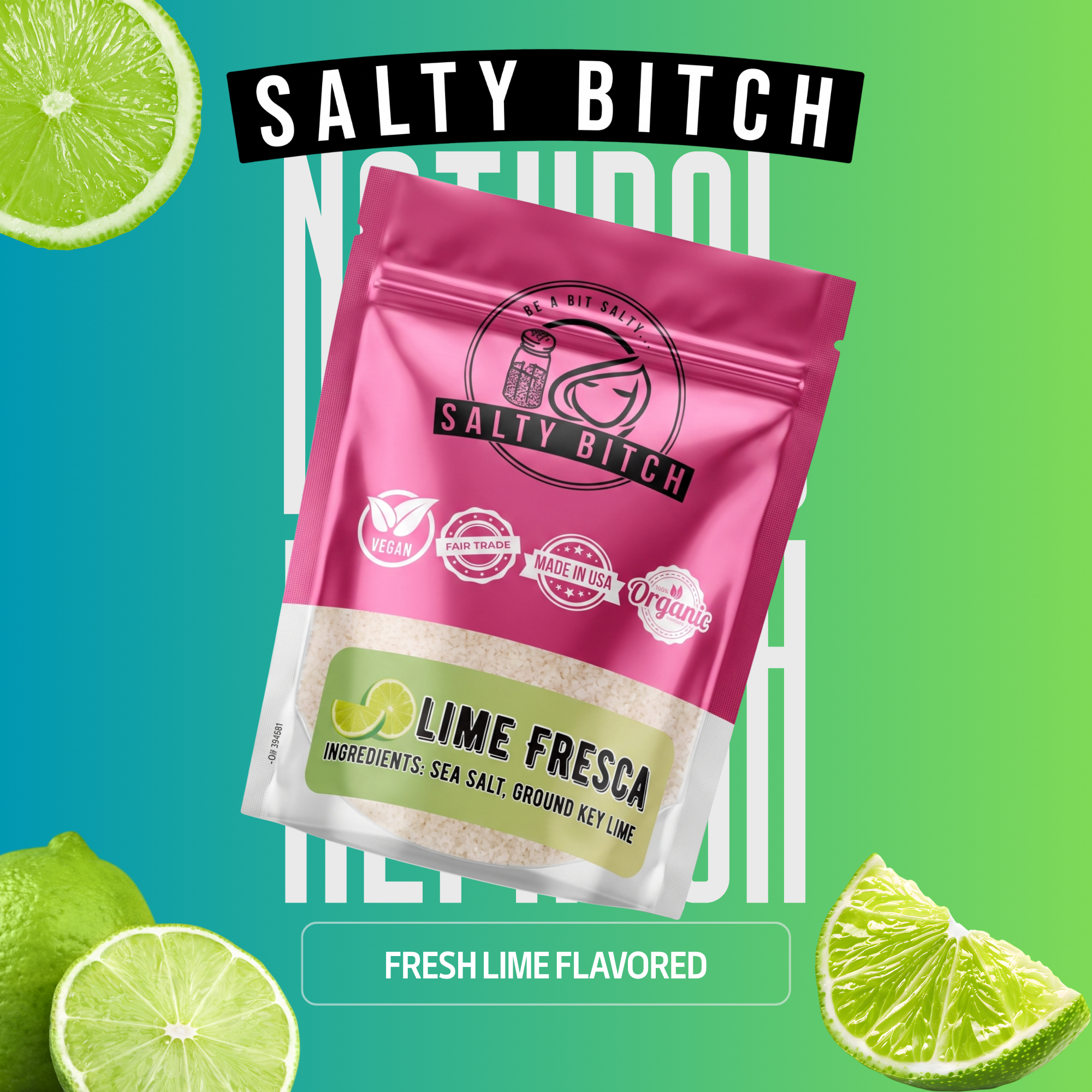A pink and white stand-up pouch of 'Salty Bitch' Lime Fresca sea salt flavored key lime flavored sea salt, shown floating against a vibrant green-to-teal gradient background decorated with lime slices and text overlays.